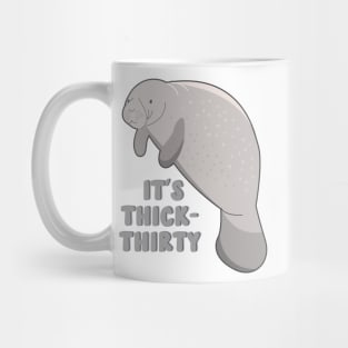 it's thick thirty manatee Mug